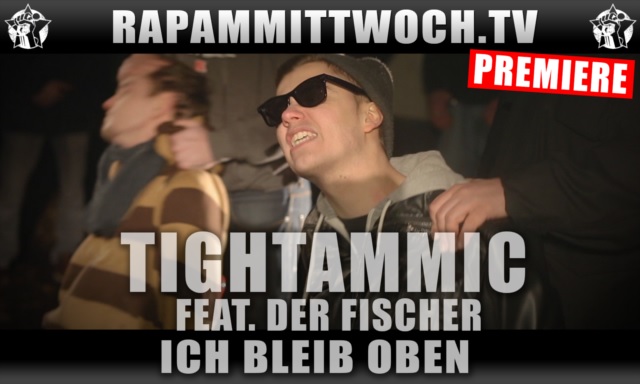 TightAmMic-feat.-Der-Fischer-Ich-bleib-oben-Video