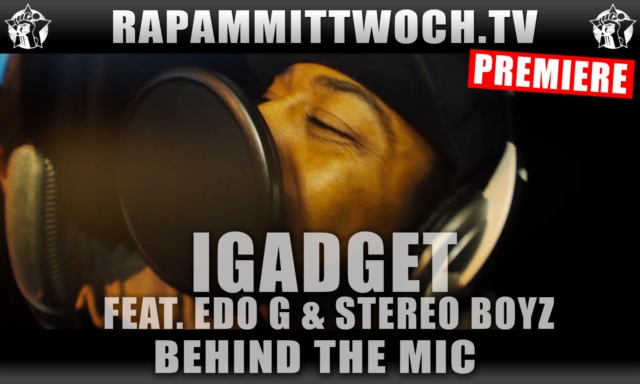 iGadget-feat.-Edo-G-Stereo-Boyz-Behind-The-Mic-Video